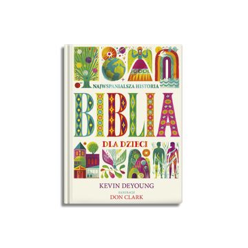 Biblia dla dzieci - Najwspanialsza Historia
