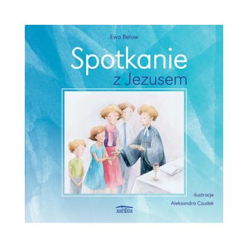 Spotkanie z Jezusem - Komunia
