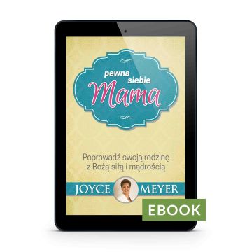Pewna siebie mama - Joyce Meyer E-book