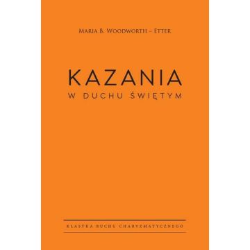 Kazania w Duchu Świętym - Maria Woodworth – Etter