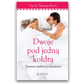 Dwoje pod jedną kołdrą - tajemnica spełnionej seks