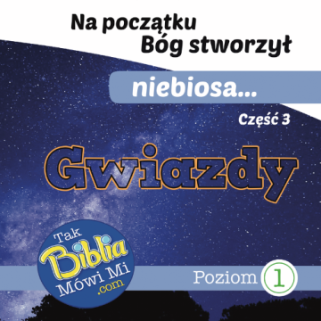 Bóg stworzył niebiosa - Gwiazdy  cz.3