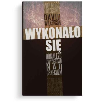 Wykonało się - David Wilkerson