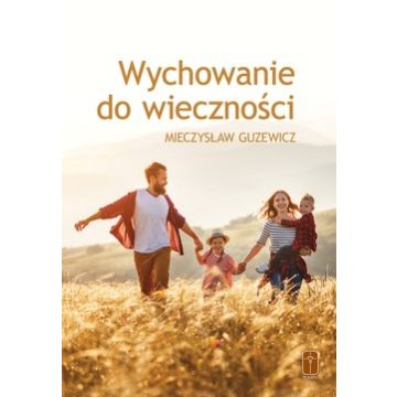Wychowanie do wieczności
