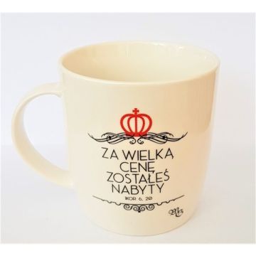 Kubek ceramiczny - Za wielką cenę zostałeś nabyty