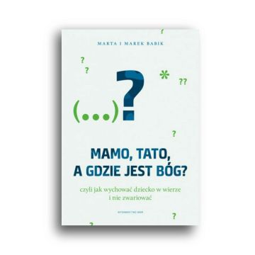 Mamo tato a gdzie jest Bóg?