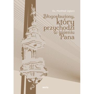 Błogosławiony który przychodzi w imieniu Pana