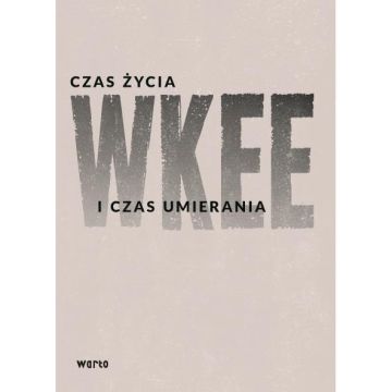 Czas życia i czas umierania WKEE