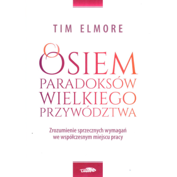 Osiem paradoksów wielkiego przywództwa