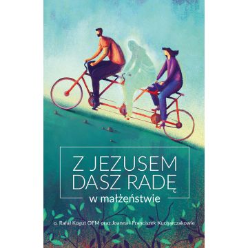 Z Jezusem dasz radę w małżeństwie