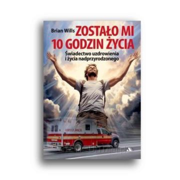 Zostało mi 10 godzin życia