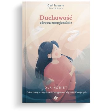 Duchowość zdrowa emocjonalnie dla kobiet