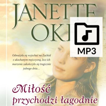 Miłość przychodzi łagodnie - Audiobook PLIK