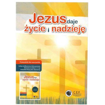 Jezus daje życie i nadzieję