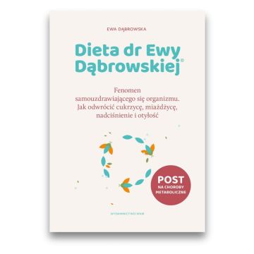 Dieta dr Ewy Dąbrowskiej - Post na choroby metabol