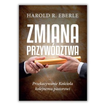 Zmiana Przywództwa - Przekazywanie Kościoła