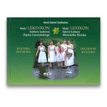 Mały leksykon kultury ludowej Śląska Cieszyńskiego