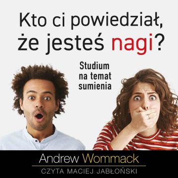 Kto ci powiedział, że jesteś nagi - Audiobook PLIK