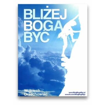 Bliżej Boga być