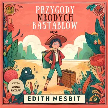 Przygody młodych Bastablów - Audiobook PLIK