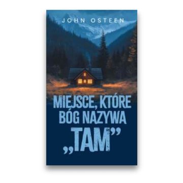 Miejsce które Bóg nazywa TAM