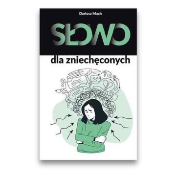 Słowo dla zniechęconych