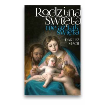 Rodzina Święta nie aż tak święta