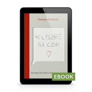 Usłyszeć na czas - Tomasz Zieliński - E-book