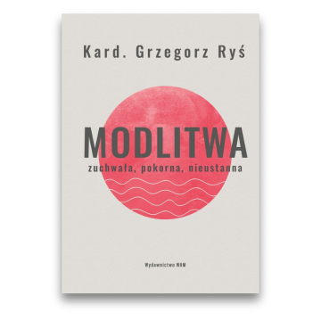 Modlitwa zuchwała pokorna nieustanna