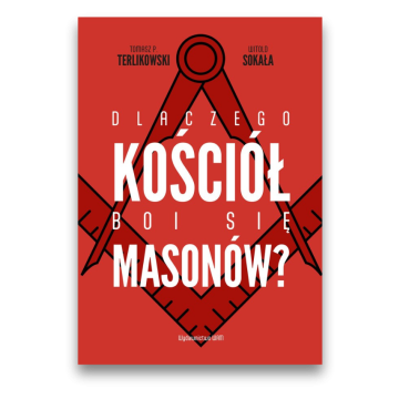 Dlaczego Kościół boi się masonów?