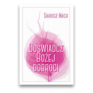 Doświadcz Bożej dobroci