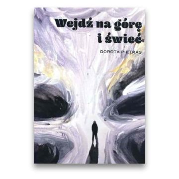 Wejdź na górę i świeć - Dorota Pietras