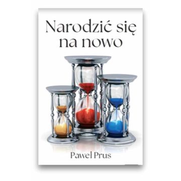 Narodzić się na nowo - Paweł Prus
