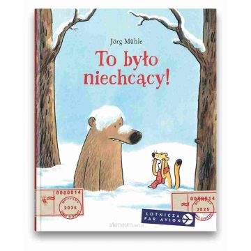 To było niechcący