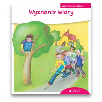 Wyznanie wiary - Mali Odkrywcy Wiary