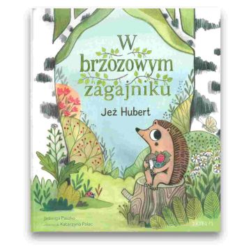 W brzozowym zagajniku - Jeż Hubert