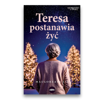Teresa postanawia żyć