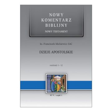 Nowy komentarz biblijny - Dzieje Apostolskie 1-12