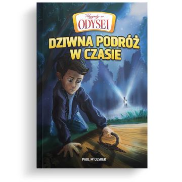 Przygody w Odysei Tom 1 - Dziwna podróż w czasie