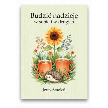 Budzić nadzieję w sobie i w drugich