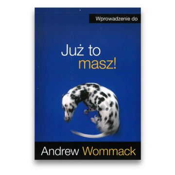 Już to masz - wprowadzenie - Andrew Wommack