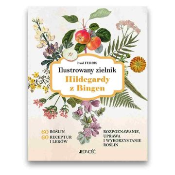 Ilustrowany zielnik Hildegardy z Bingen