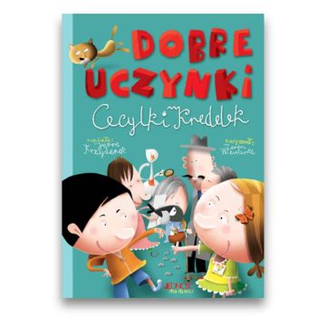 Dobre uczynki Cecylki Knedelek