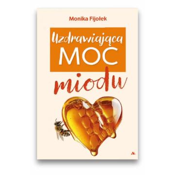 Uzdrawiająca moc miodu