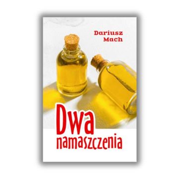 Dwa namaszczenia Dariusz Mach