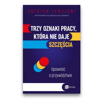 Trzy oznaki pracy, która nie daje szczęścia