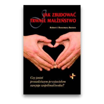 Jak zbudować trwałe małżeństwo