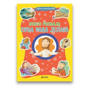 Dzieci poznają cuda Pana Jezusa