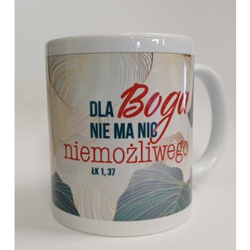 Kubek klasyczny - Dla Boga nie ma nic niemożliweg