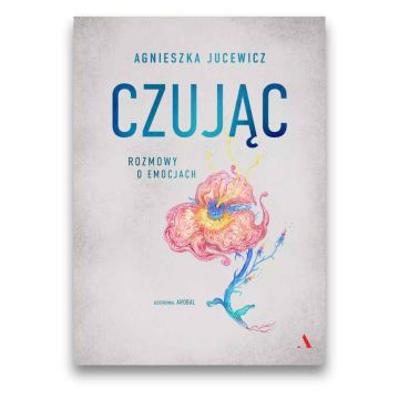 Czując -  rozmowy o emocjach